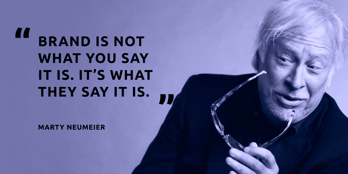 Marty Neumeier portrait with the quote "Brand is not what you say it is. It's what they say it is."