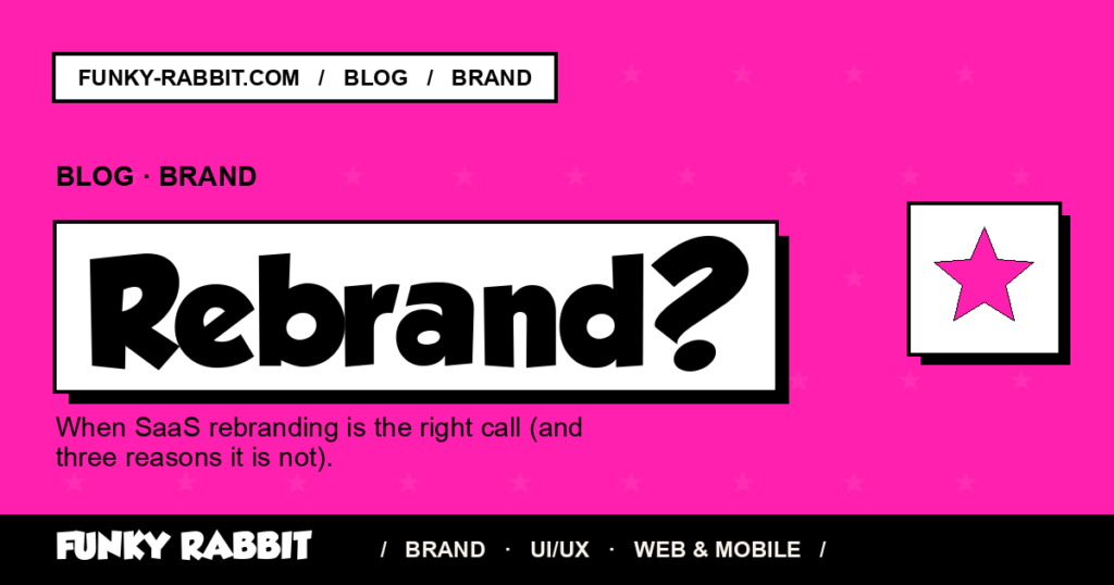 When to rebrand a SaaS (and 3 reasons not to) — cover